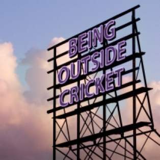 Being Outside Cricket